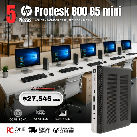 PAQUETE 5 EQUIPOS - HP PRODESK 800 G5 Mini - CORE i5 9NA GEN, 16 GB RAM, 240 GB SSD